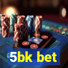 5bk bet